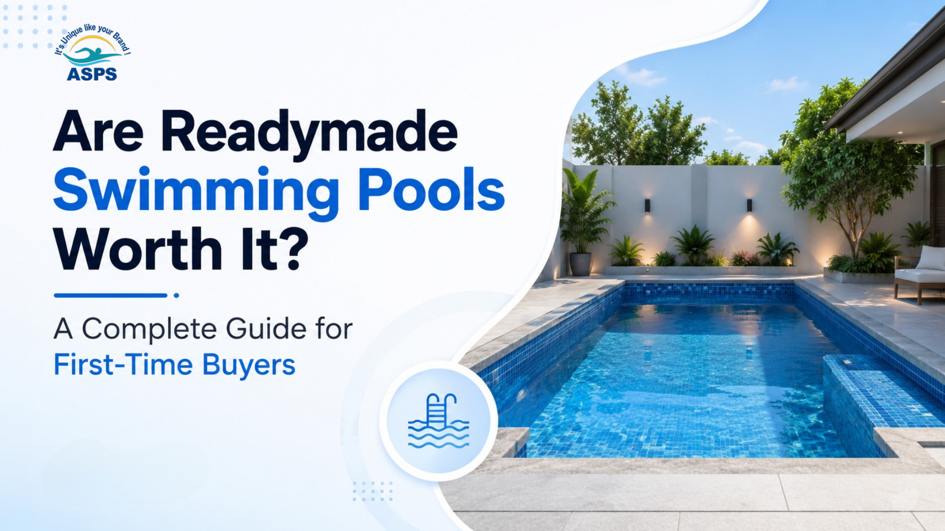 Are Readymade Swimming Pools Worth It? A Complete Guide for First-Time Buyers